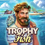 Trophy Fish